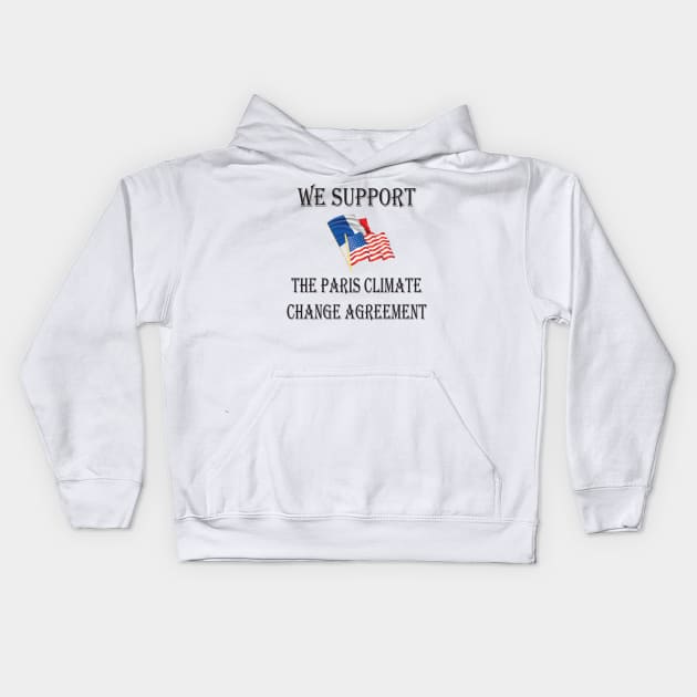 We support the Paris climate change agreement Kids Hoodie by SwissDevil